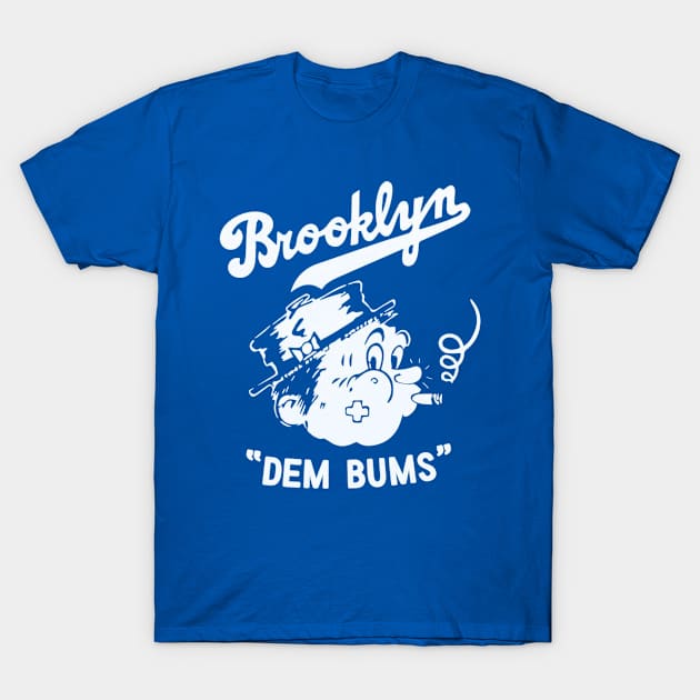 Dem Bums T-Shirt by jordan5L